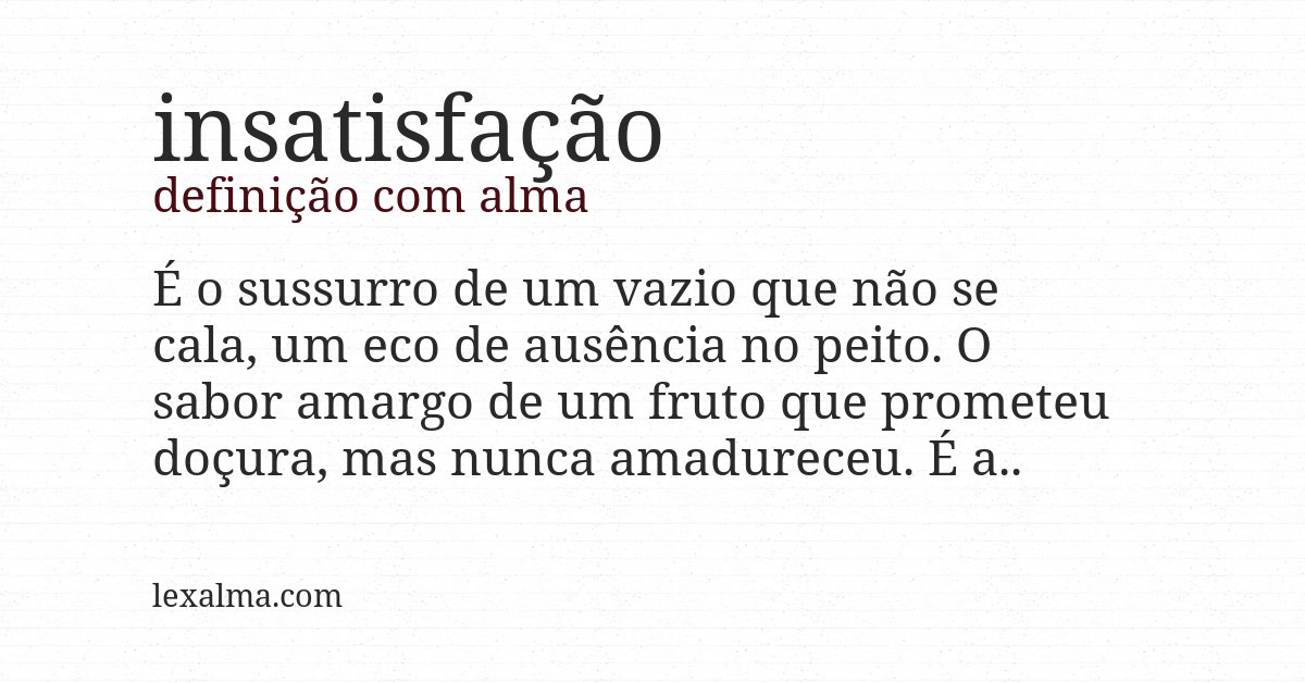 Definição com alma de insatisfação