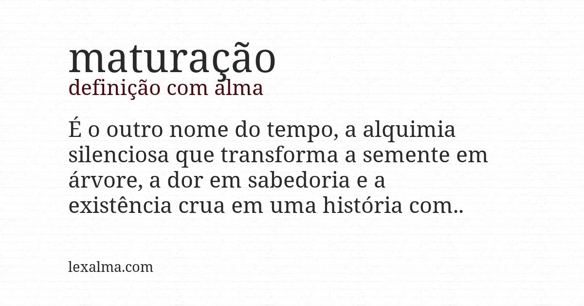 Definição com alma de maturação