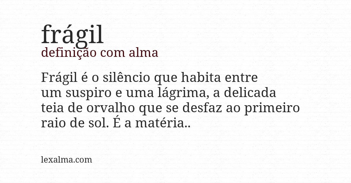 Definição com alma de frágil