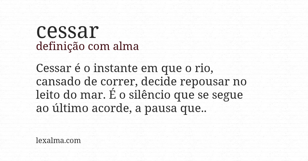 Definição com alma de cessar