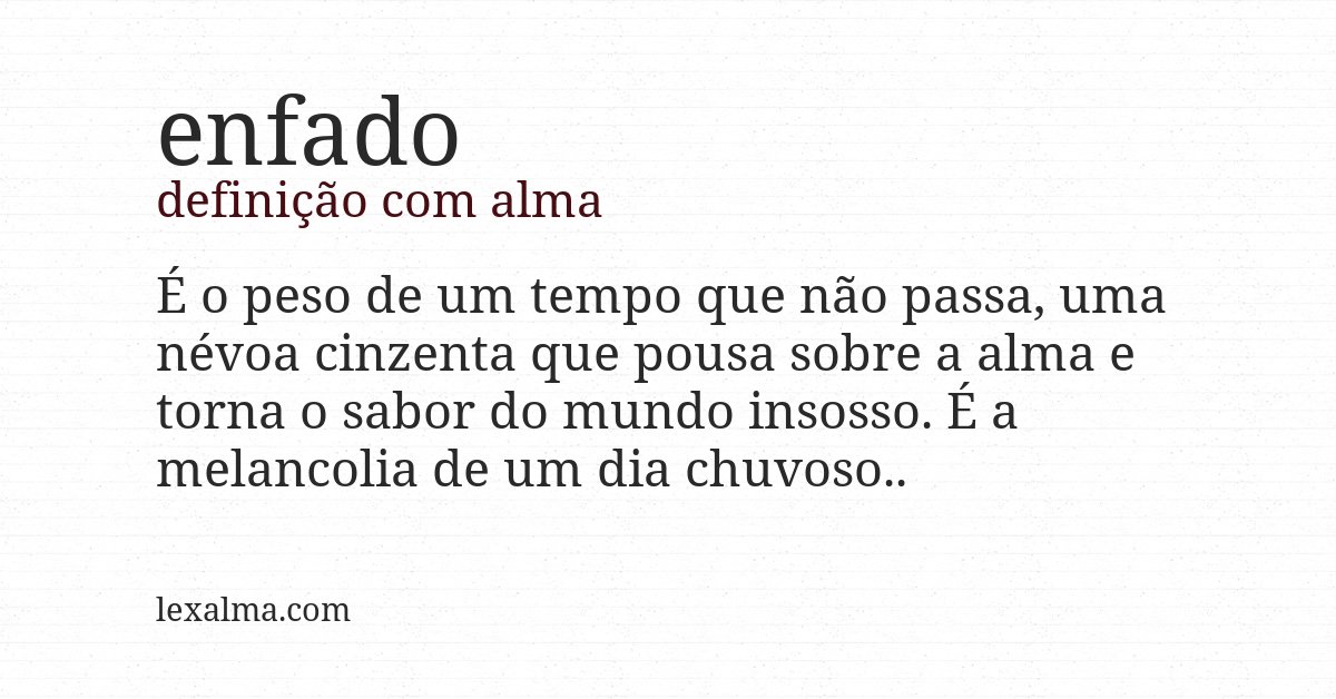 Definição com alma de enfado