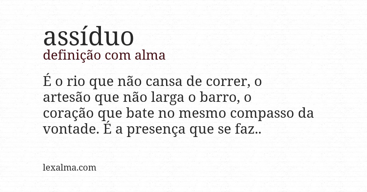Definição com alma de assíduo