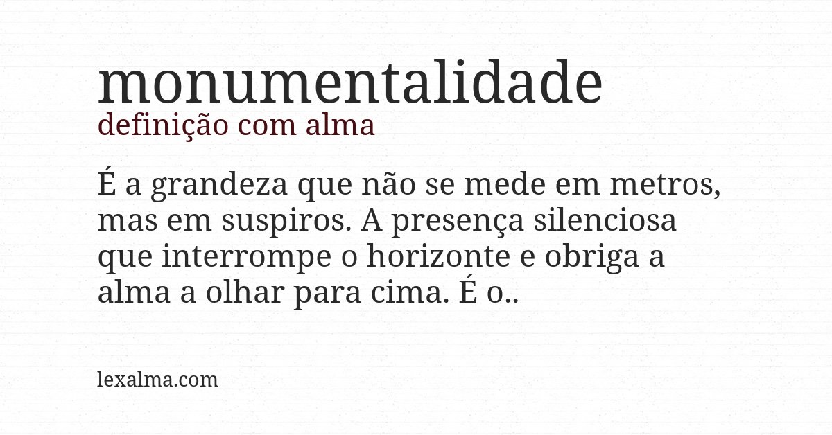 Definição com alma de monumentalidade