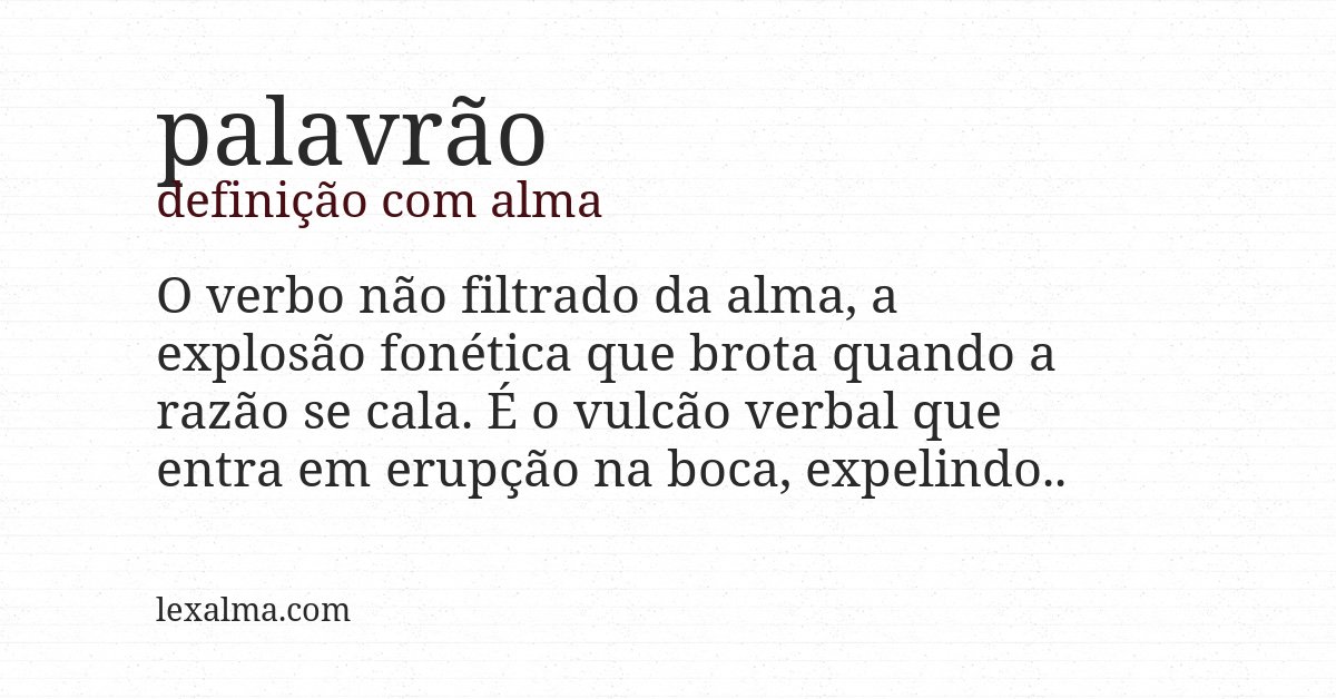 Definição com alma de palavrão