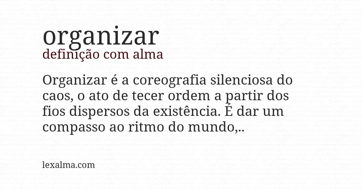 Definição com alma de organizar