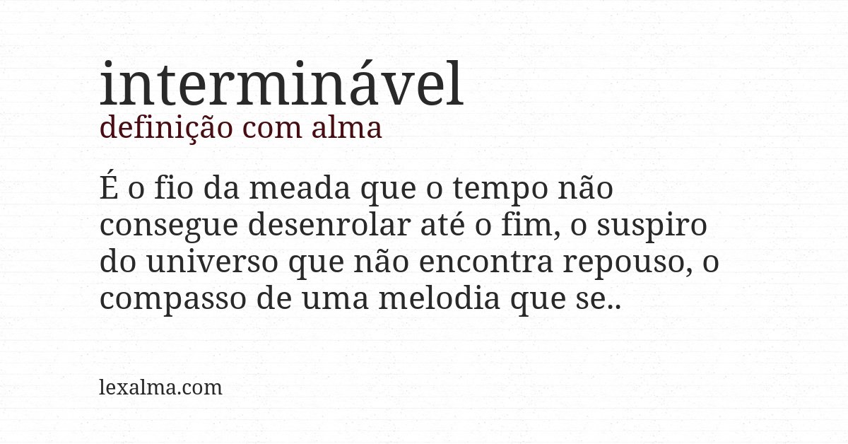 Definição com alma de interminável