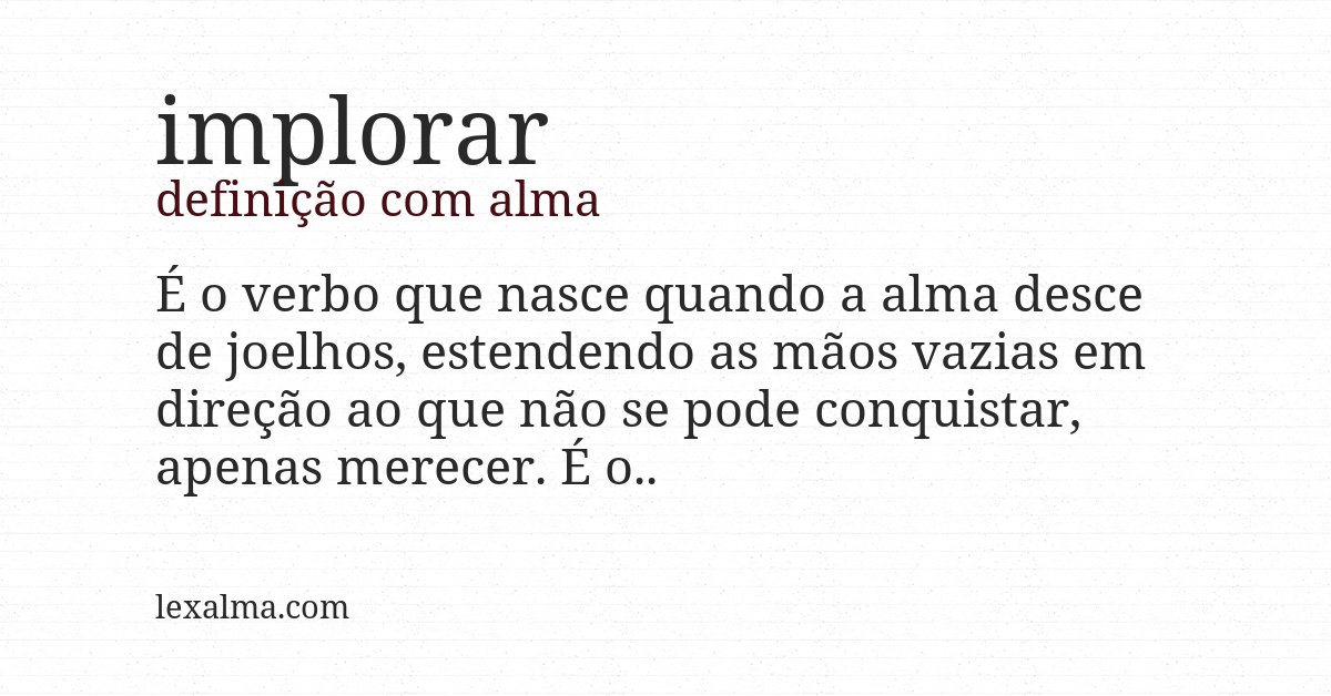 Definição com alma de implorar