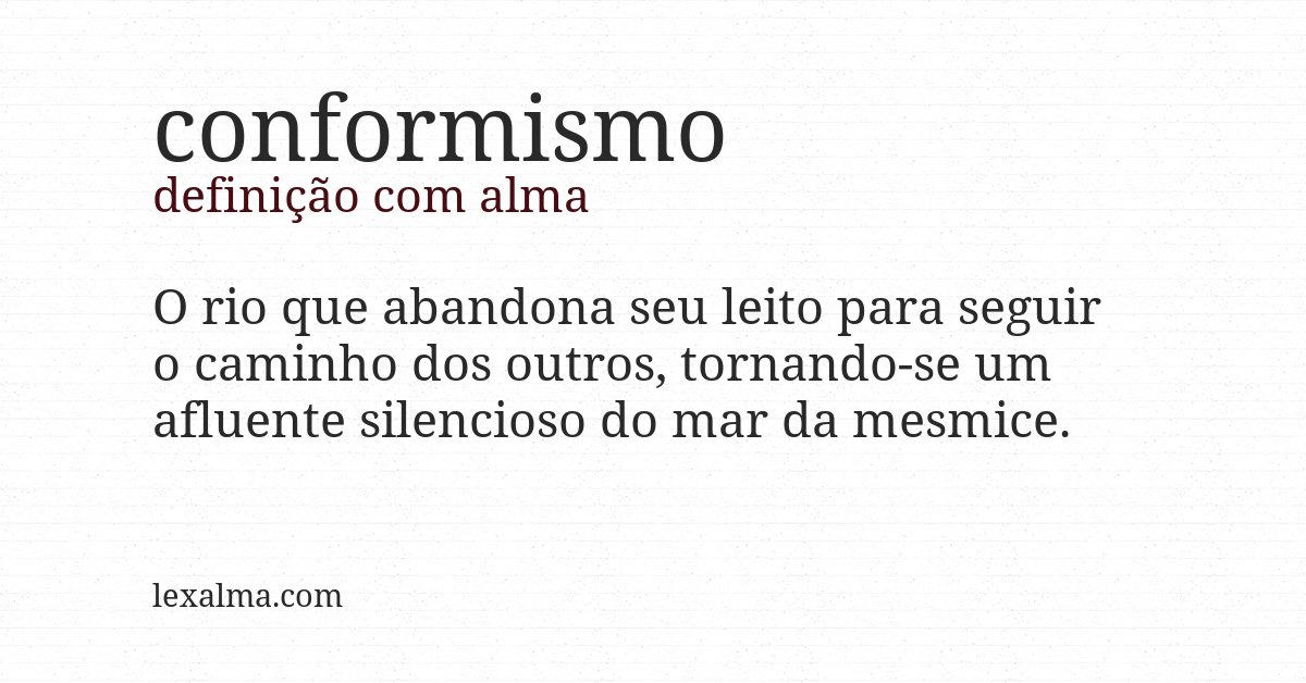 Definição com alma de conformismo