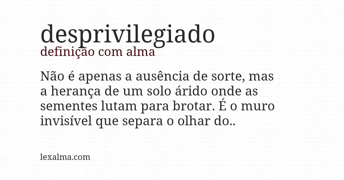 Definição com alma de desprivilegiado