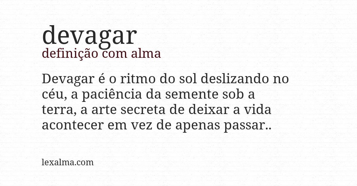 Definição com alma de devagar