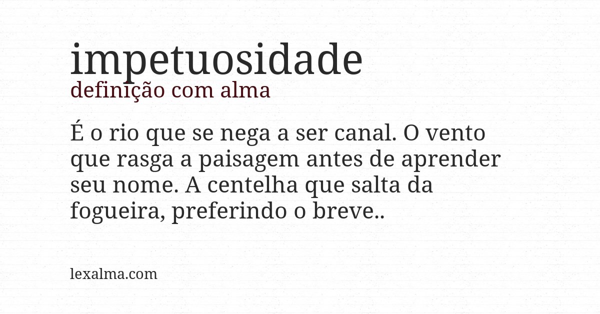Definição com alma de impetuosidade