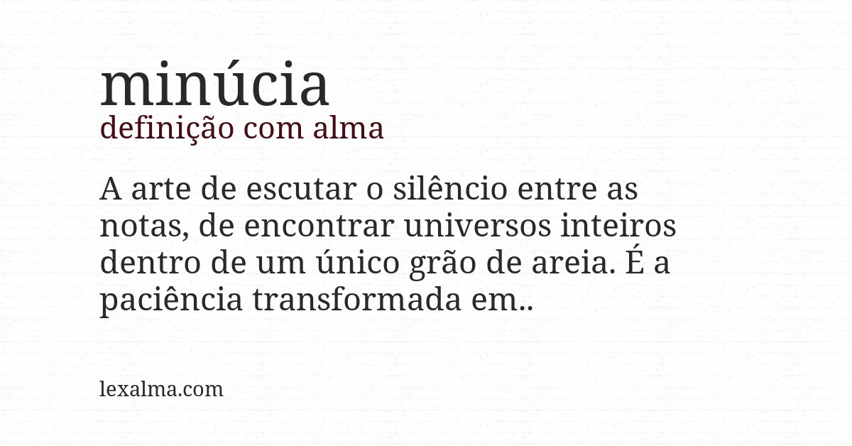 Definição com alma de minúcia