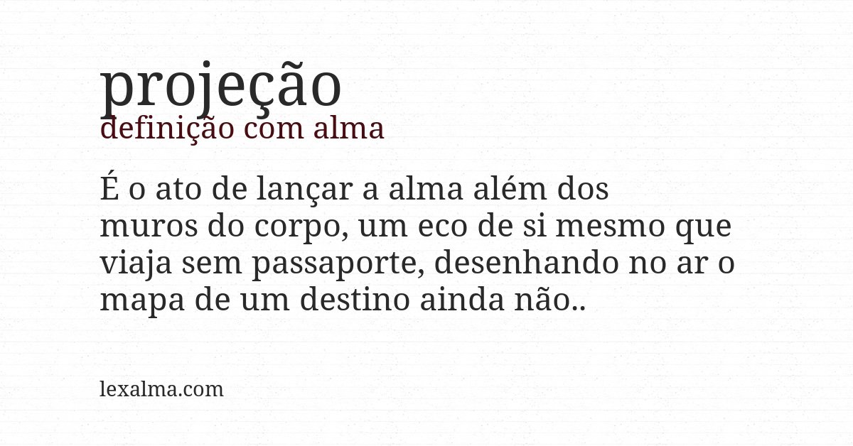 Definição com alma de projeção