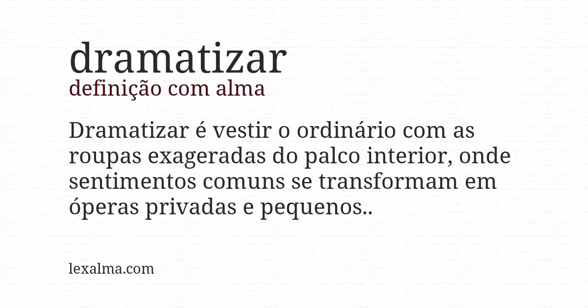 Definição com alma de dramatizar