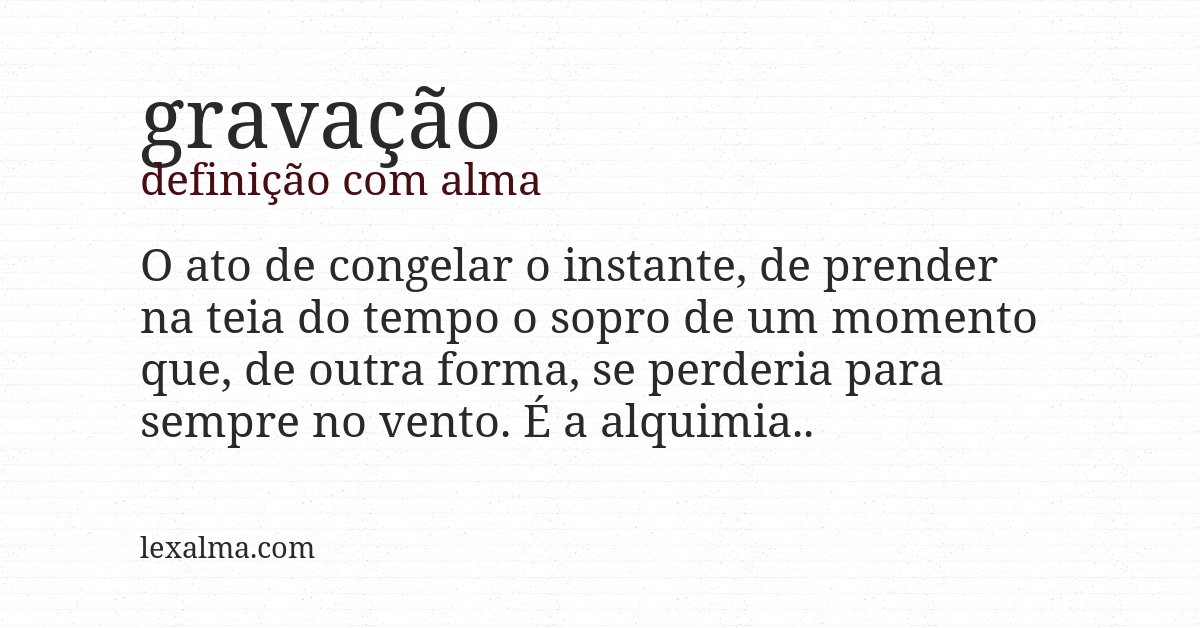 Definição com alma de gravação