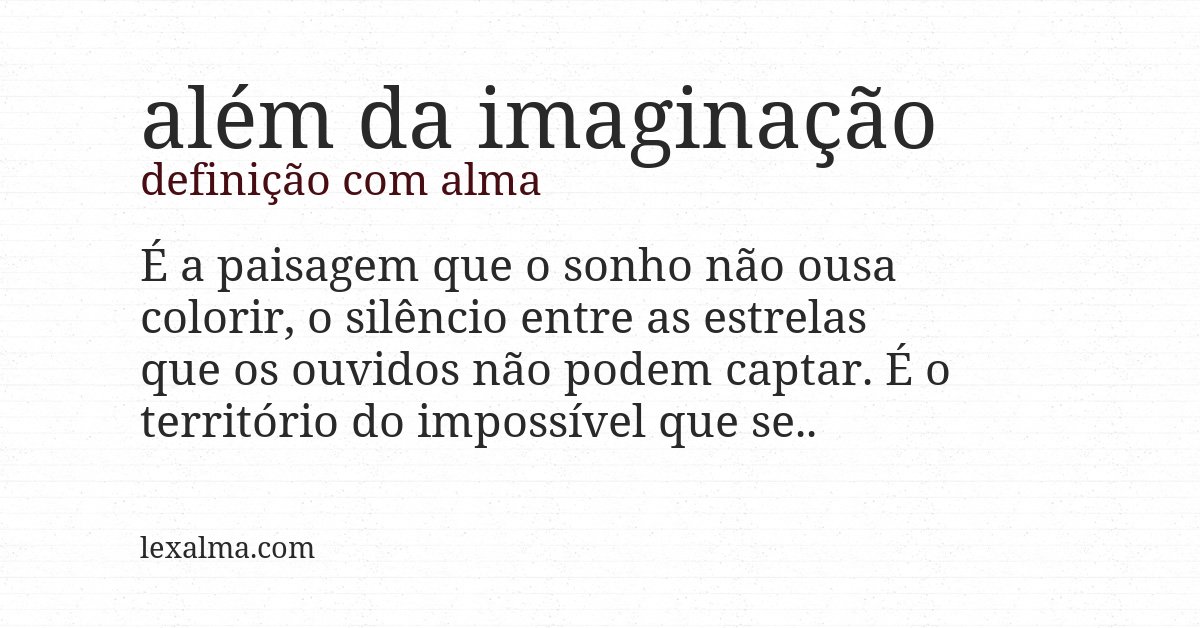 Definição com alma de além da imaginação