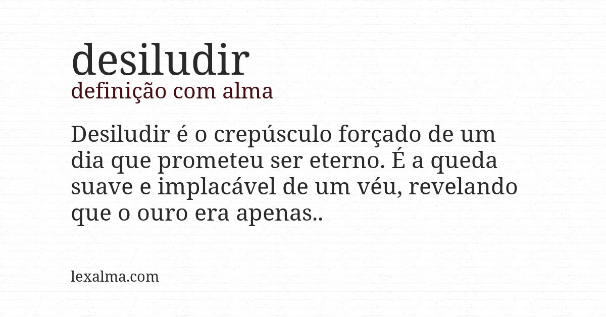Definição com alma de desiludir