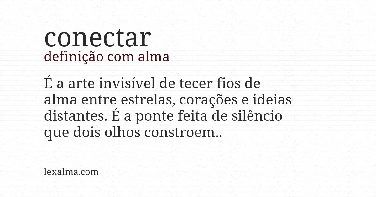 Definição com alma de conectar