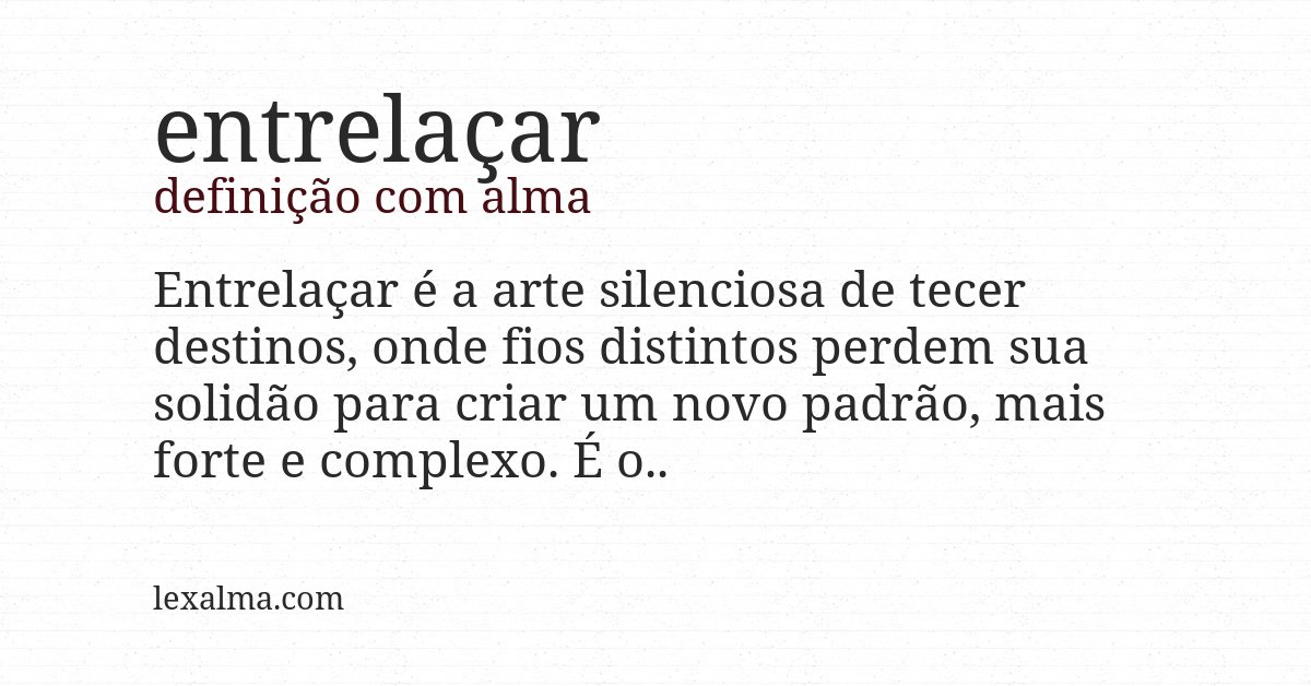 Definição com alma de entrelaçar