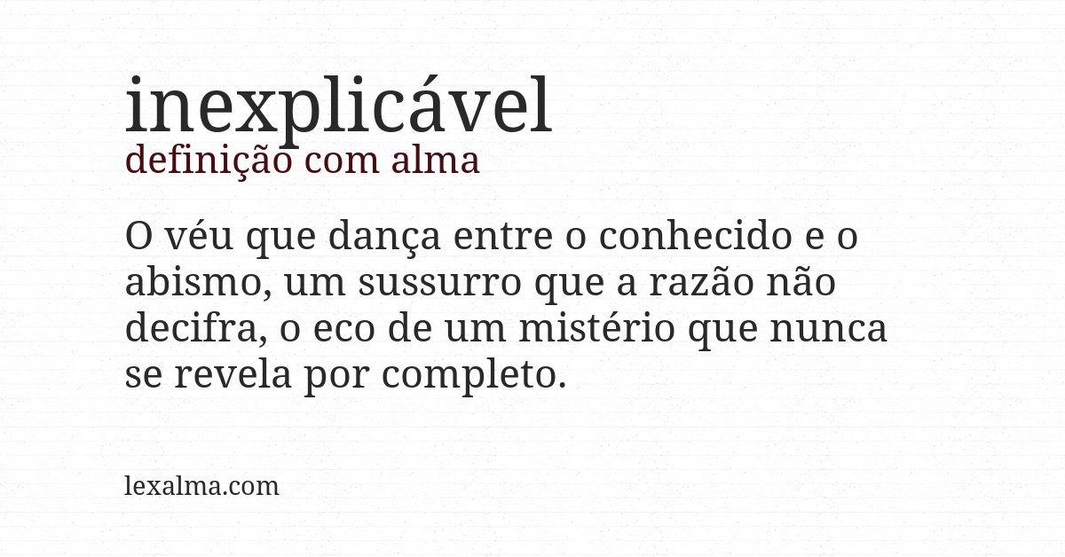 Definição com alma de inexplicável