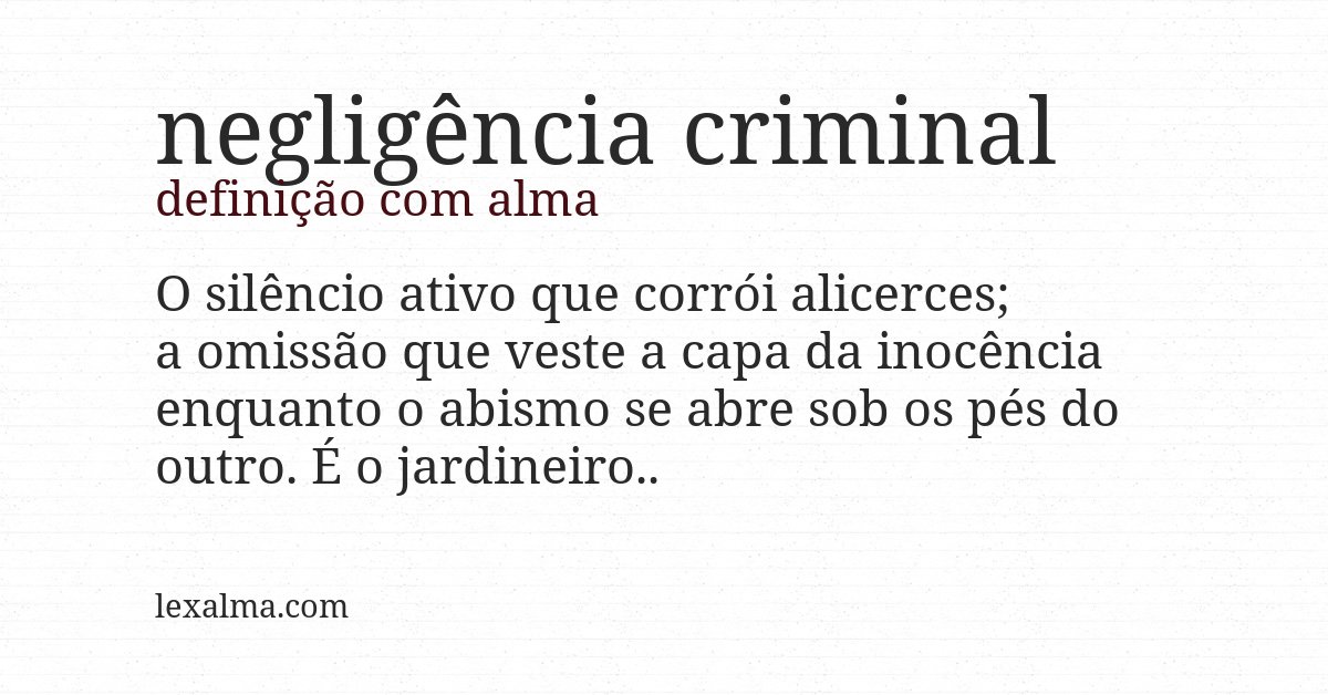 Definição com alma de negligência criminal