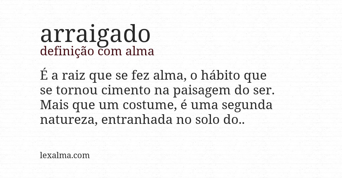 Definição com alma de arraigado