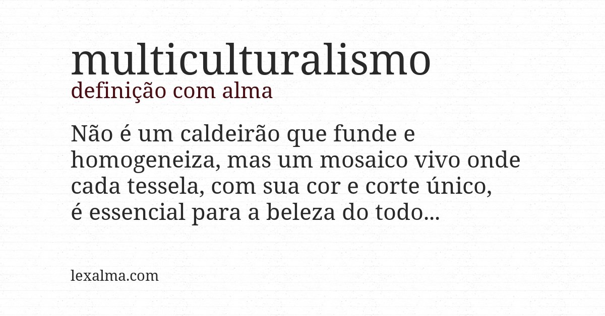 Definição com alma de multiculturalismo