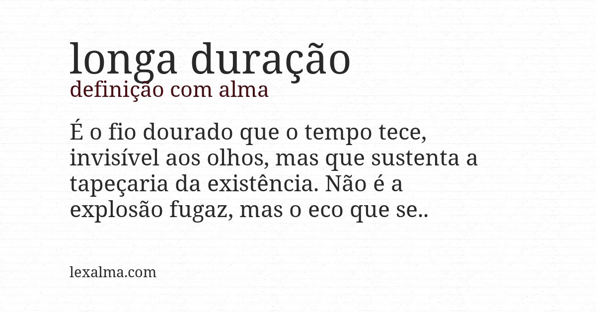 Definição com alma de longa duração