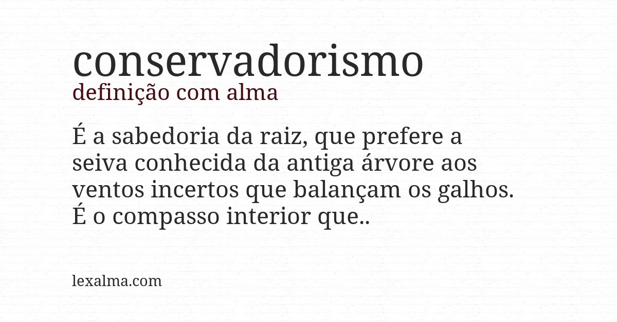 Definição com alma de conservadorismo