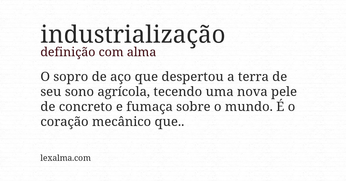 Definição com alma de industrialização
