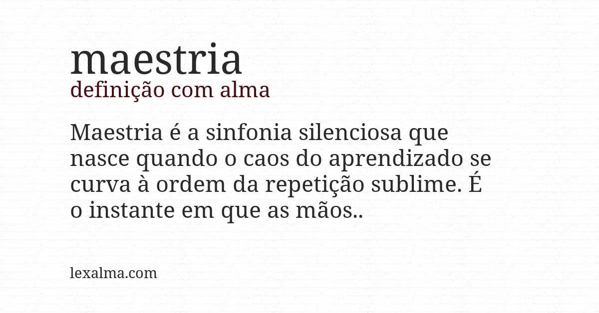 Definição com alma de maestria