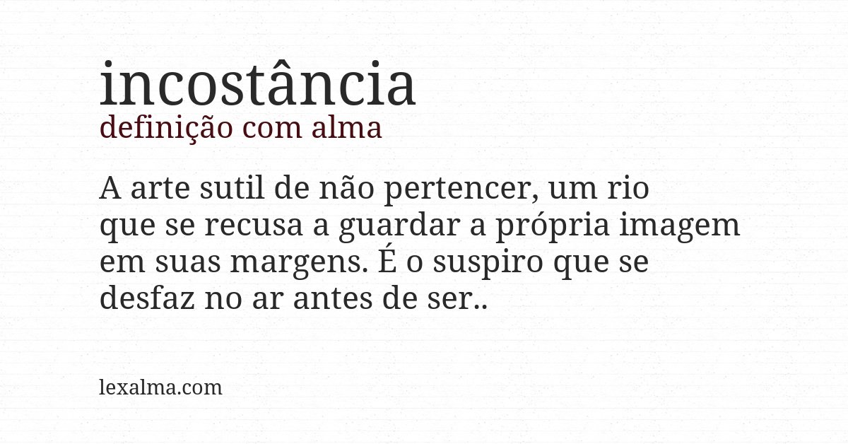 Definição com alma de incostância