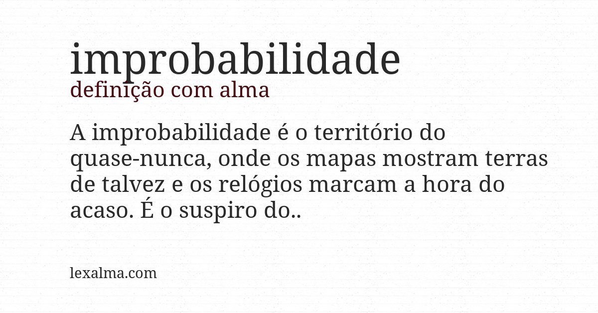 Definição com alma de improbabilidade