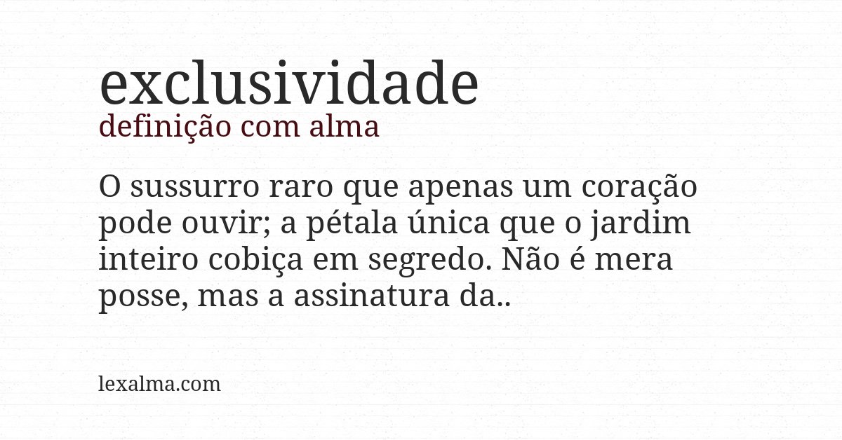 Definição com alma de exclusividade
