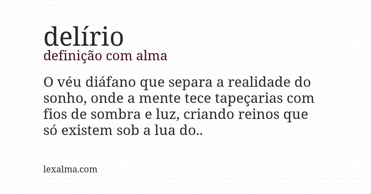Definição com alma de delírio