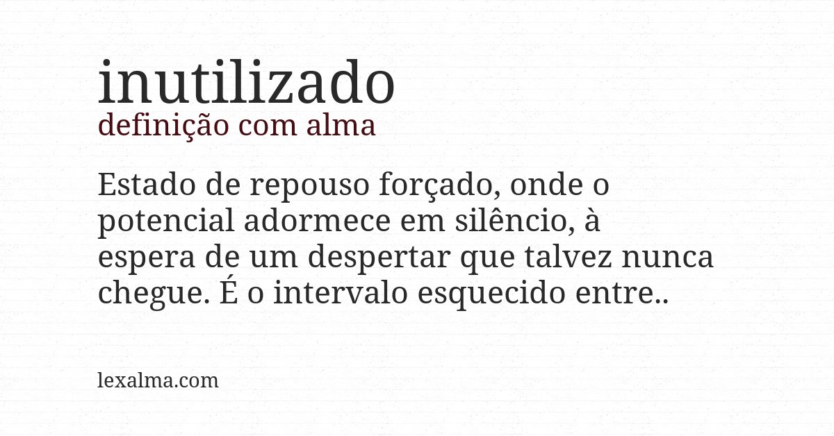 Definição com alma de inutilizado
