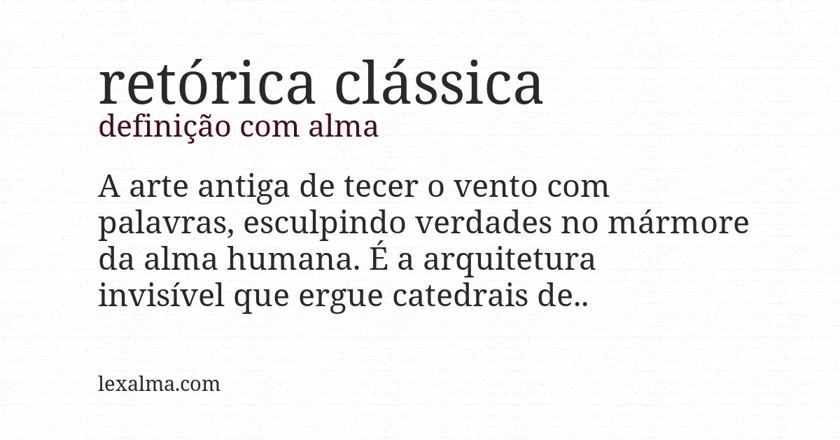 Definição com alma de retórica clássica