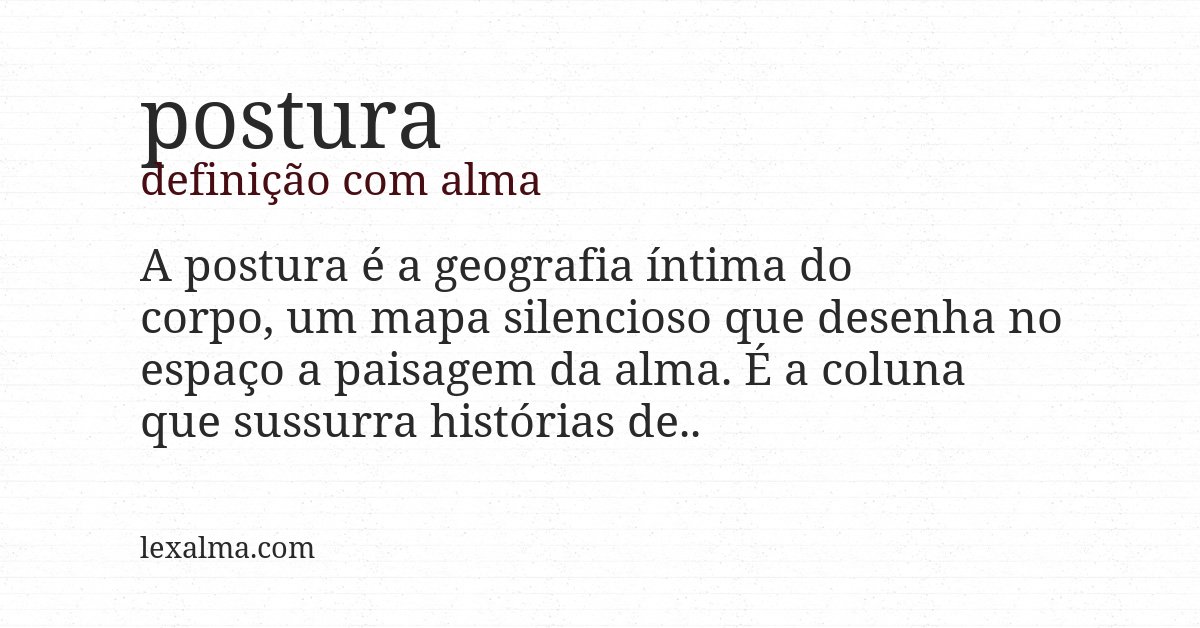 Definição com alma de postura