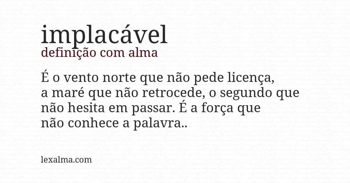 Definição com alma de implacável