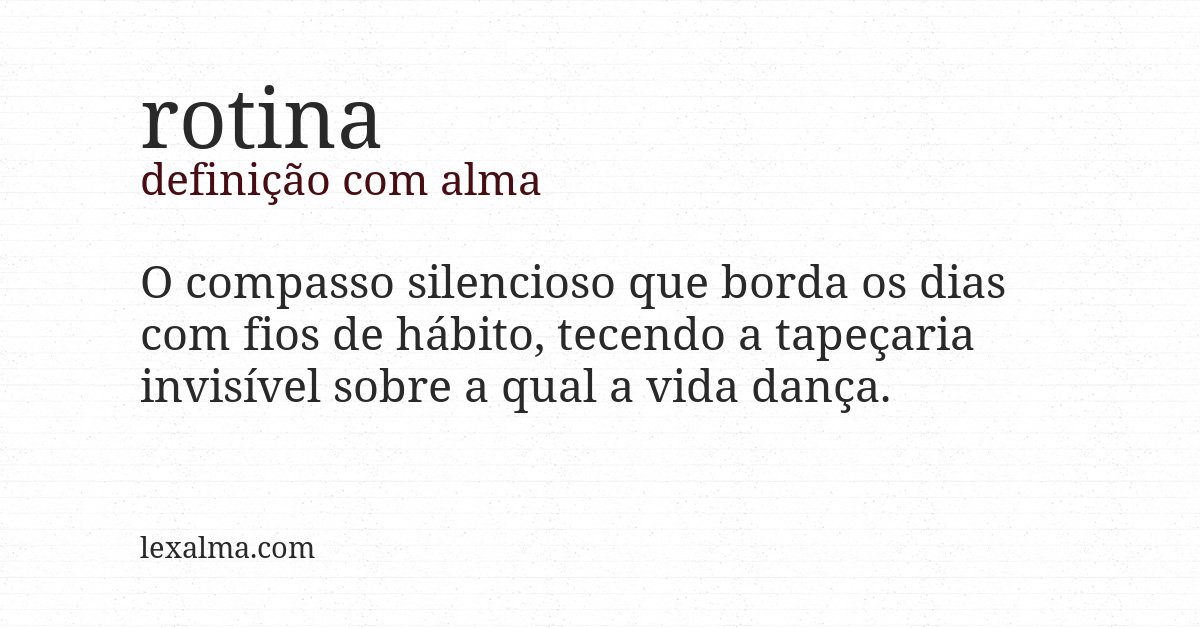 Definição com alma de rotina