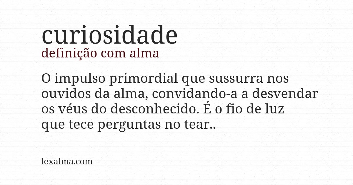 Definição com alma de curiosidade