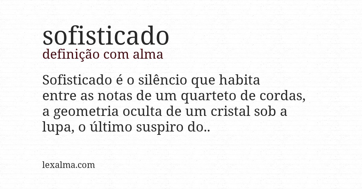 Definição com alma de sofisticado