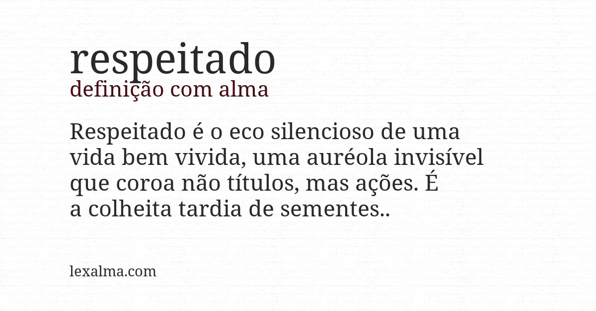 Definição com alma de respeitado