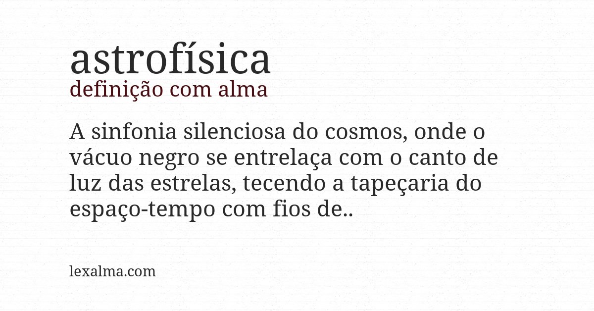 Definição com alma de astrofísica