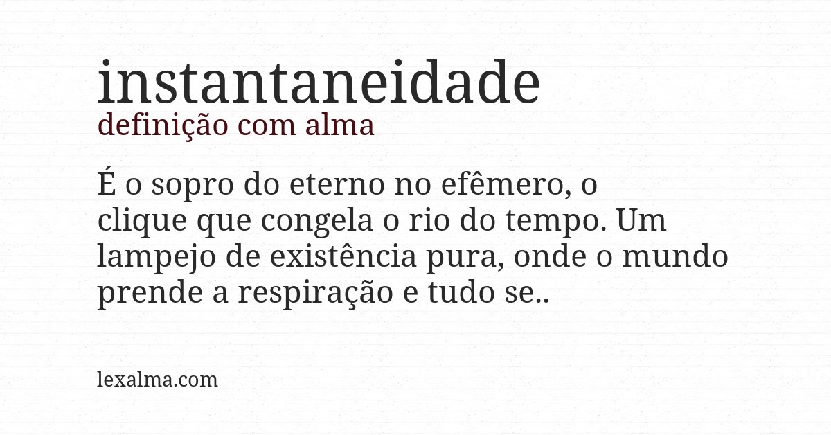 Definição com alma de instantaneidade