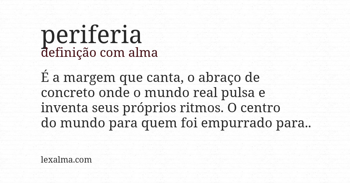 Definição com alma de periferia