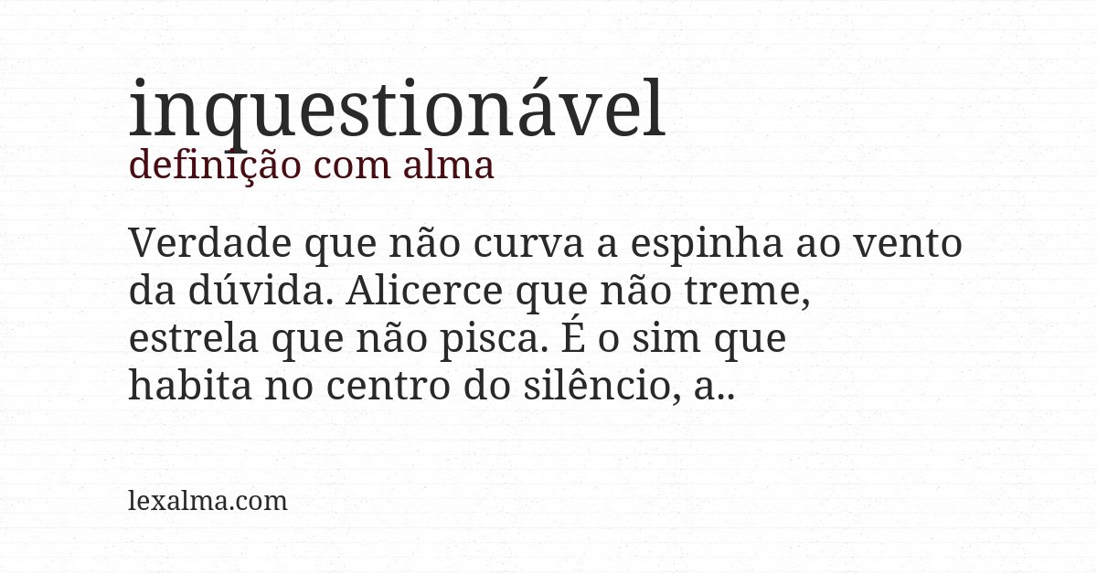 Definição com alma de inquestionável