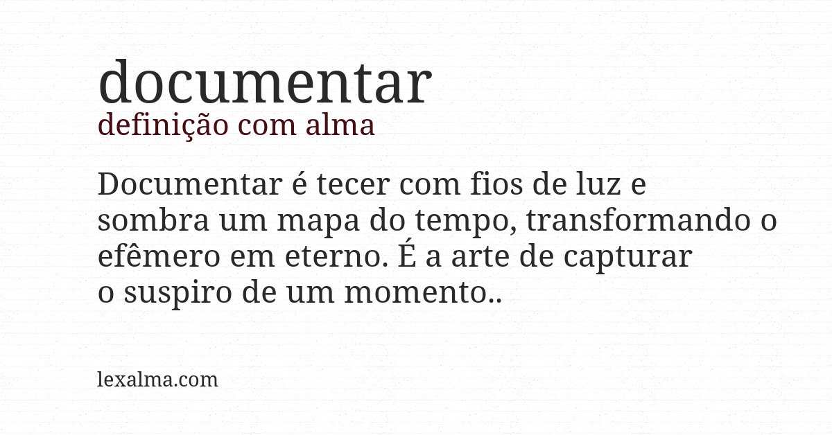 Definição com alma de documentar