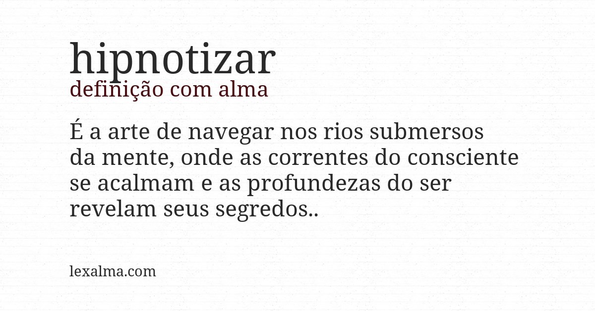 Definição com alma de hipnotizar