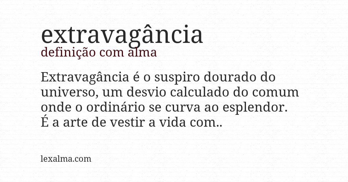 Definição com alma de extravagância